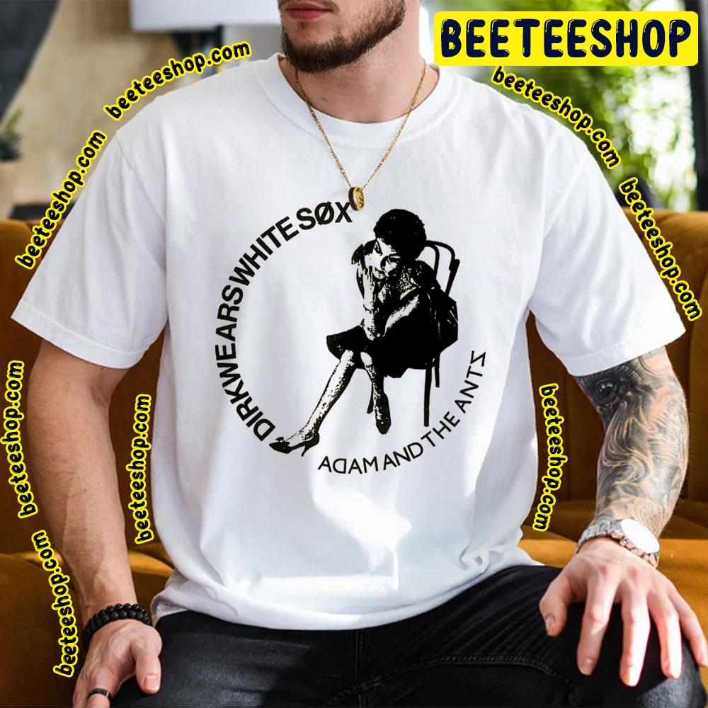 Dirk Wears White Sox Adam And The Ants Trending Unisex T-Shirt Dirk Wears White Sox Adam And The Ants Trending Unisex T-Shirt