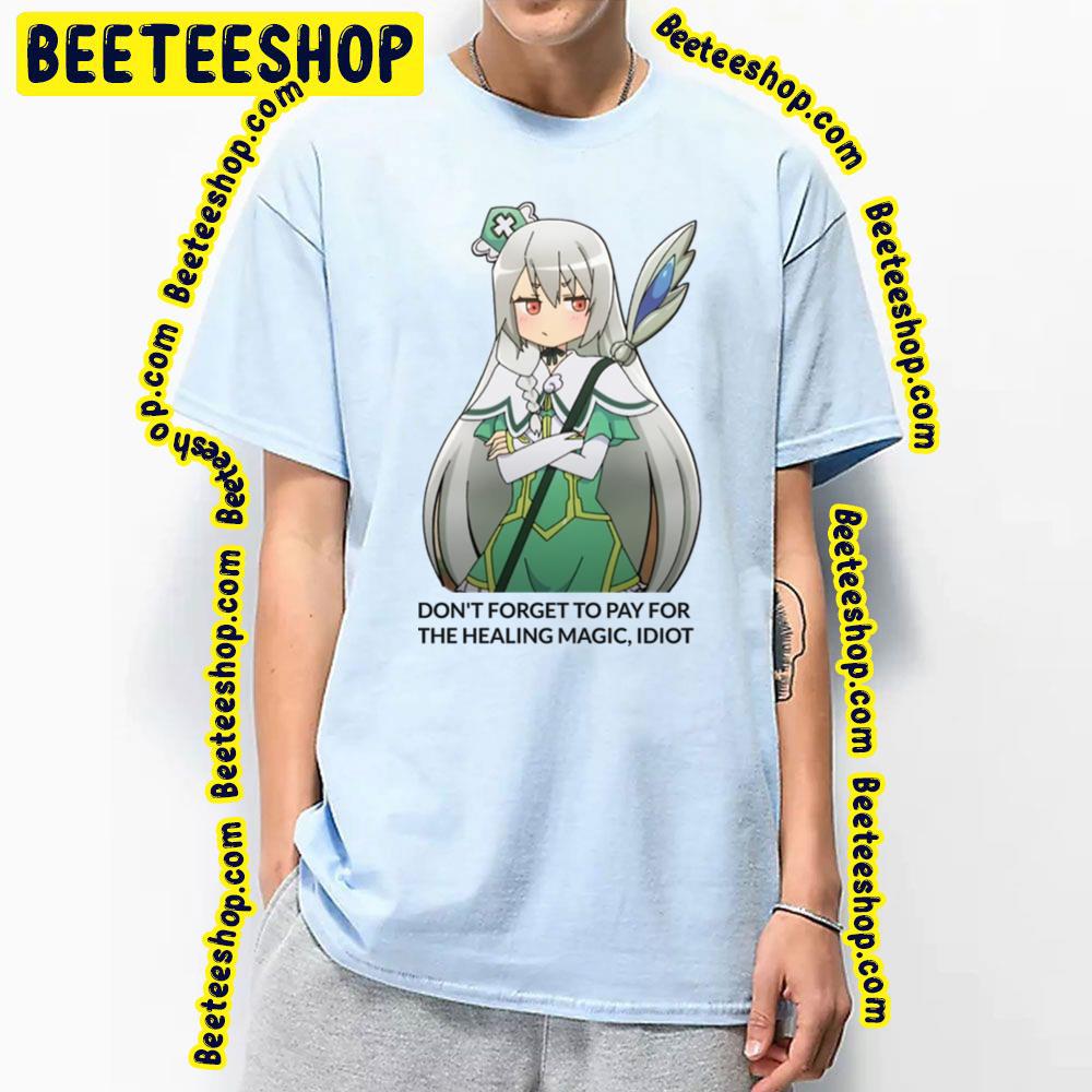 Don't Forget To Pay For The Healing Magic Idiot Maidena Angers Futoku No Guild Trending Unisex T-Shirt Don't Forget To Pay For The Healing Magic Idiot Maidena Angers Futoku No Guild Trending Unisex T-Shirt