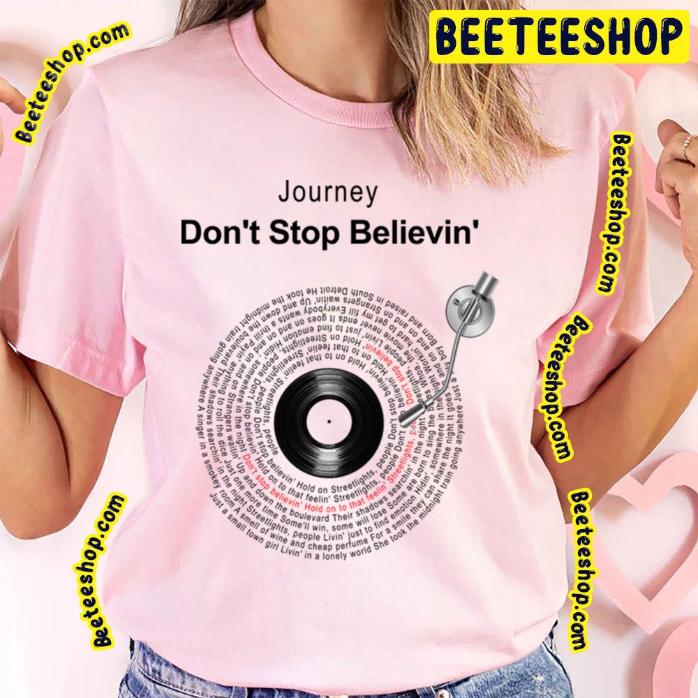 Don't Stop Believin' Lyrics Illustrations Trending Unisex T-Shirt Don't Stop Believin' Lyrics Illustrations Trending Unisex T-Shirt