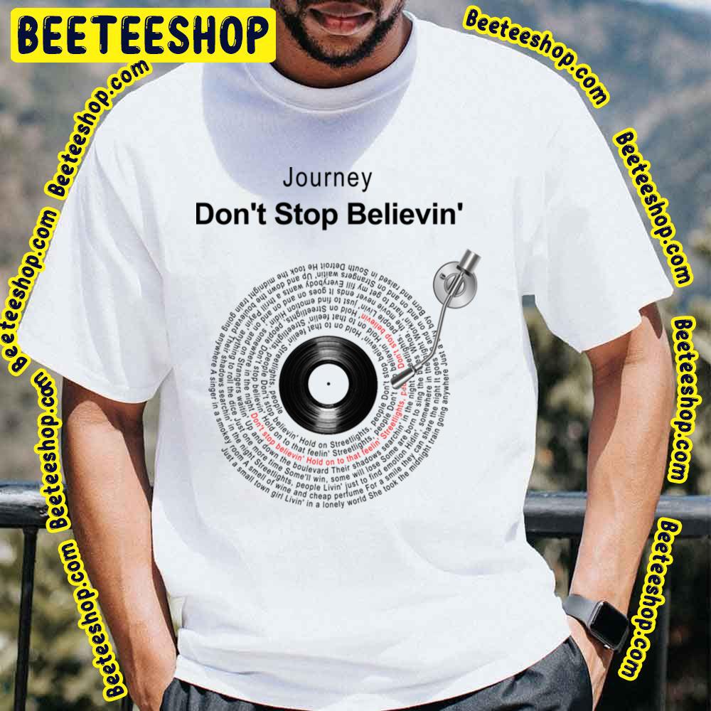Don't Stop Believin' Lyrics Illustrations Trending Unisex T-Shirt Don't Stop Believin' Lyrics Illustrations Trending Unisex T-Shirt