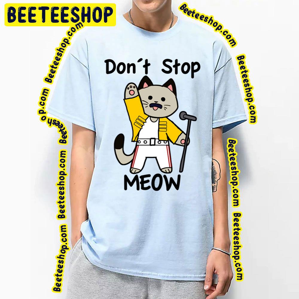 Don't Stop Meow Trending Unisex T-Shirt Don't Stop Meow Trending Unisex T-Shirt