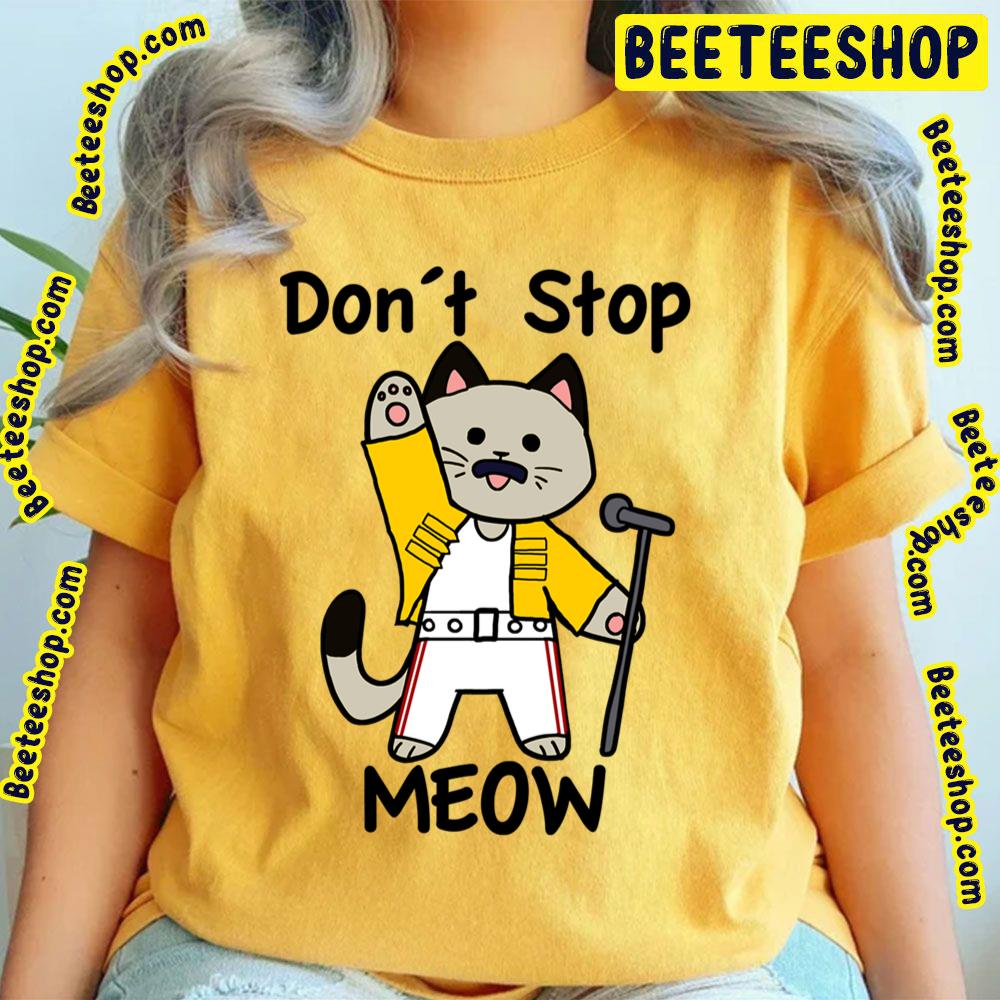 Don't Stop Meow Trending Unisex T-Shirt Don't Stop Meow Trending Unisex T-Shirt