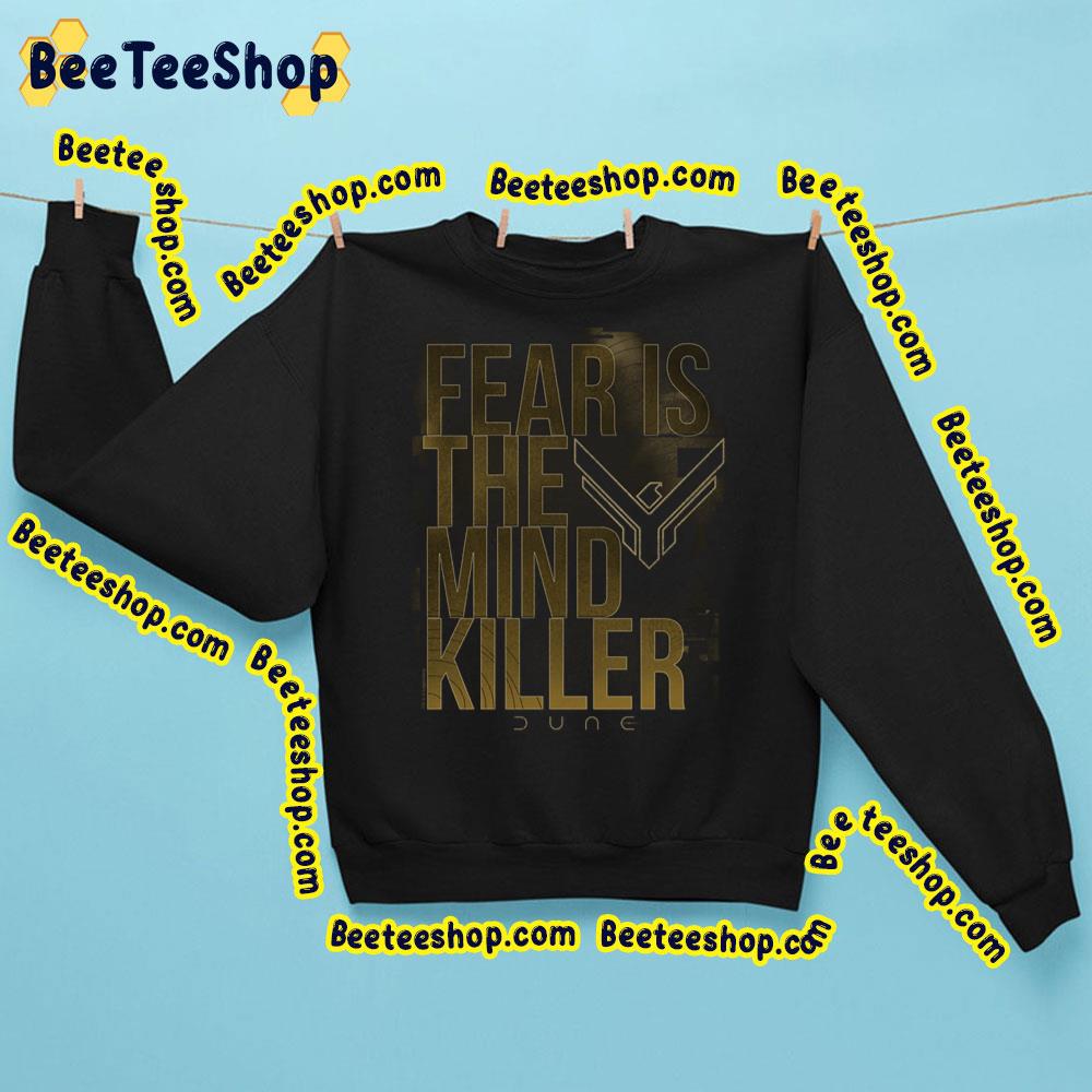 Dune Fear Is The Mind Killer Quote Trending Unisex Sweatshirt Dune Fear Is The Mind Killer Quote Trending Unisex Sweatshirt
