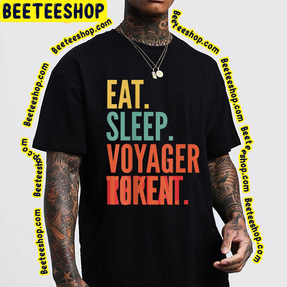 Eat Sleep Voyager Trending Unisex T-Shirt Eat Sleep Voyager Trending Unisex T-Shirt