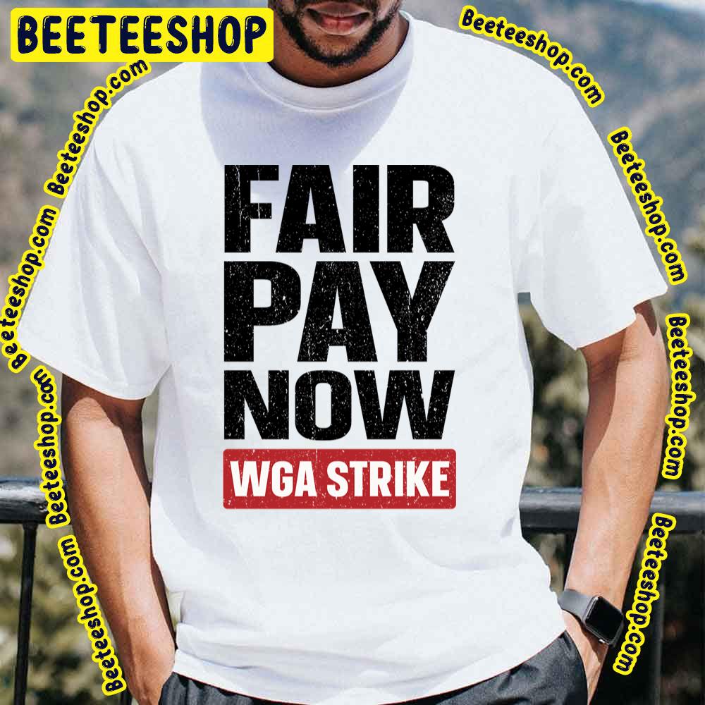 Fair Pay Now Writers Guild On Strike Trending Unisex T-Shirt Fair Pay Now Writers Guild On Strike Trending Unisex T-Shirt