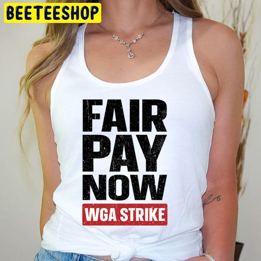 Fair Pay Now Writers Guild On Strike Trending Unisex T-Shirt Fair Pay Now Writers Guild On Strike Trending Unisex T-Shirt
