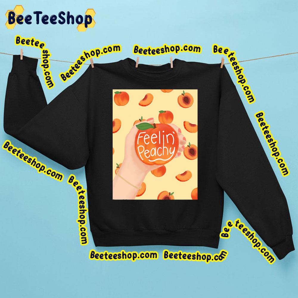 Feelin' Peachy Trending Unisex Sweatshirt Feelin' Peachy Trending Unisex Sweatshirt