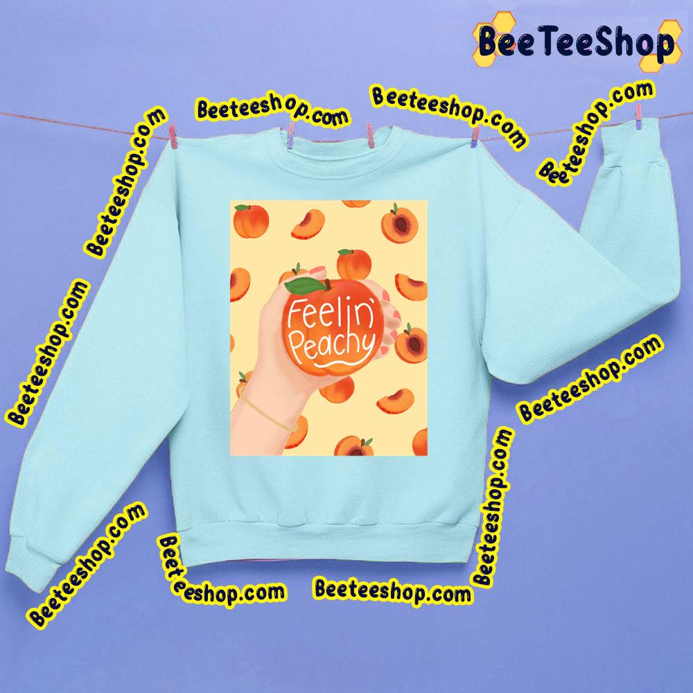 Feelin' Peachy Trending Unisex Sweatshirt Feelin' Peachy Trending Unisex Sweatshirt