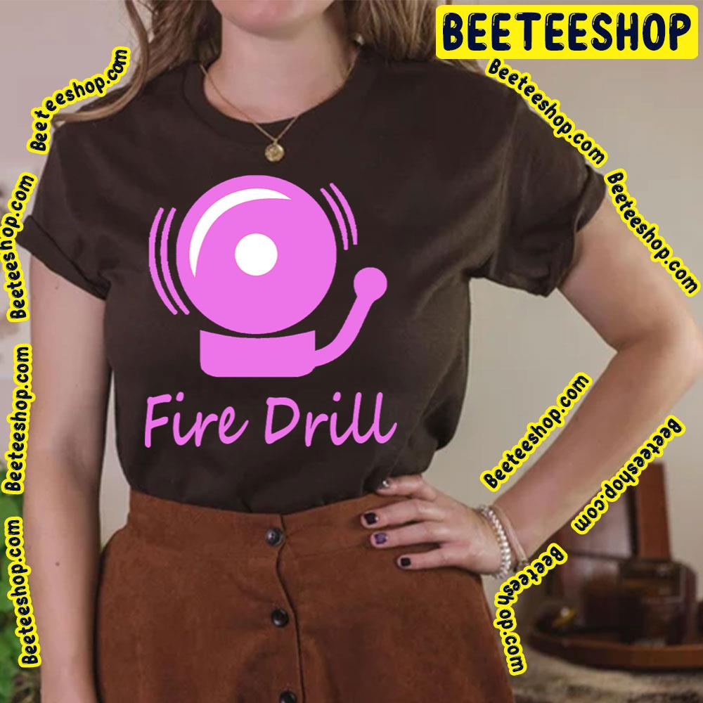 Fire Drill Trending Unisex T-Shirt Fire Drill Trending Unisex T-Shirt