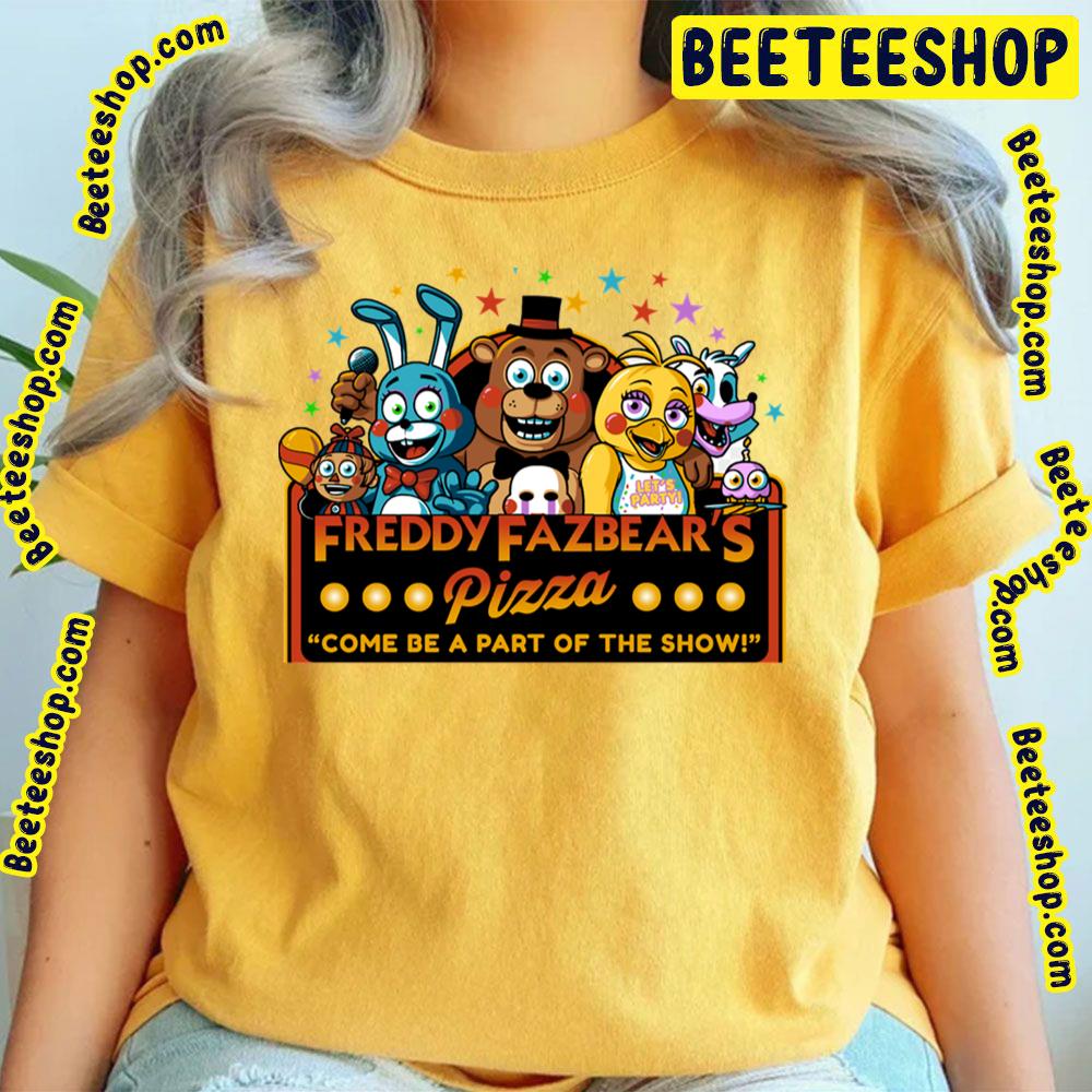 Freddy Fazbear's Pizza Come Be A Part Of The Show Five Nights At Freddy's Trending Unisex T-Shirt Freddy Fazbear's Pizza Come Be A Part Of The Show Five Nights At Freddy's Trending Unisex T-Shirt