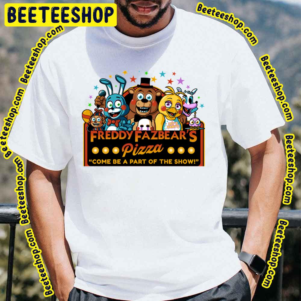 Freddy Fazbear's Pizza Come Be A Part Of The Show Five Nights At Freddy's Trending Unisex T-Shirt Freddy Fazbear's Pizza Come Be A Part Of The Show Five Nights At Freddy's Trending Unisex T-Shirt