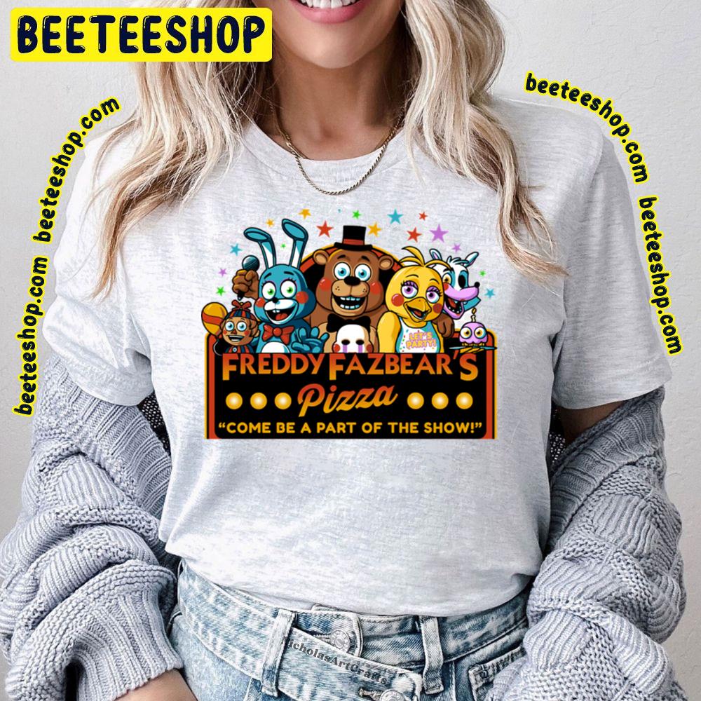 Freddy Fazbear's Pizza Come Be A Part Of The Show Five Nights At Freddy's Trending Unisex T-Shirt Freddy Fazbear's Pizza Come Be A Part Of The Show Five Nights At Freddy's Trending Unisex T-Shirt