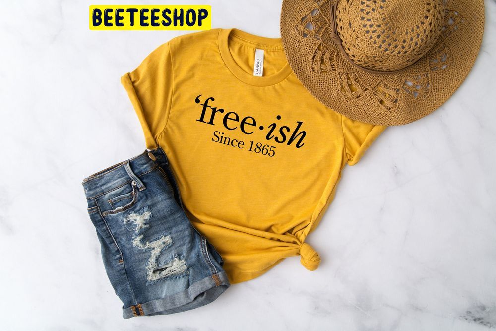 Free-Ish Juneteenth Black Lives Matter Trending Unisex T-Shirt Free-Ish Juneteenth Black Lives Matter Trending Unisex T-Shirt