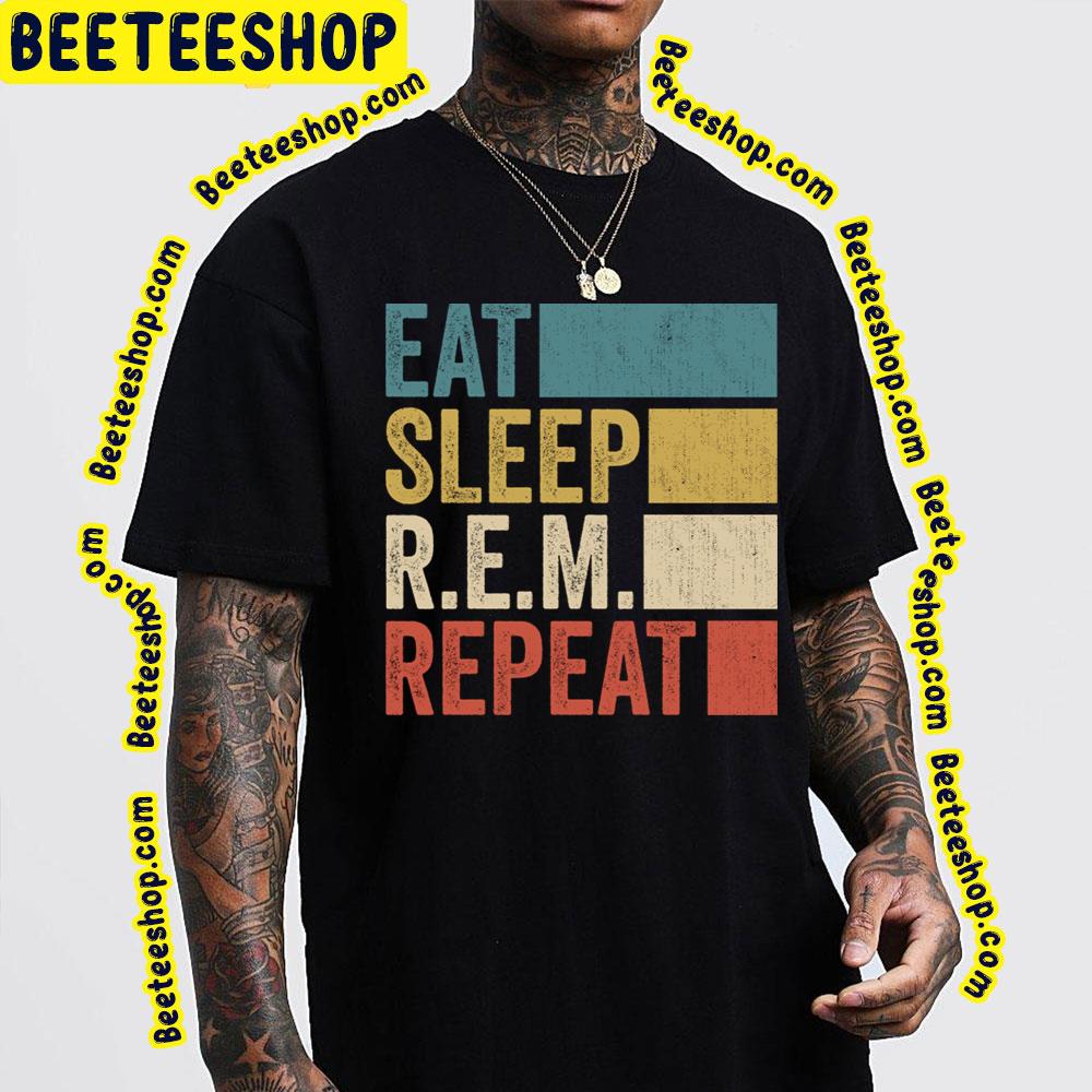 Funny Eat Sleep Rem Repeat Retro Vintage Trending Unisex T-Shirt Funny Eat Sleep Rem Repeat Retro Vintage Trending Unisex T-Shirt