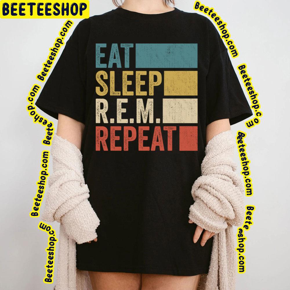 Funny Eat Sleep Rem Repeat Retro Vintage Trending Unisex T-Shirt Funny Eat Sleep Rem Repeat Retro Vintage Trending Unisex T-Shirt