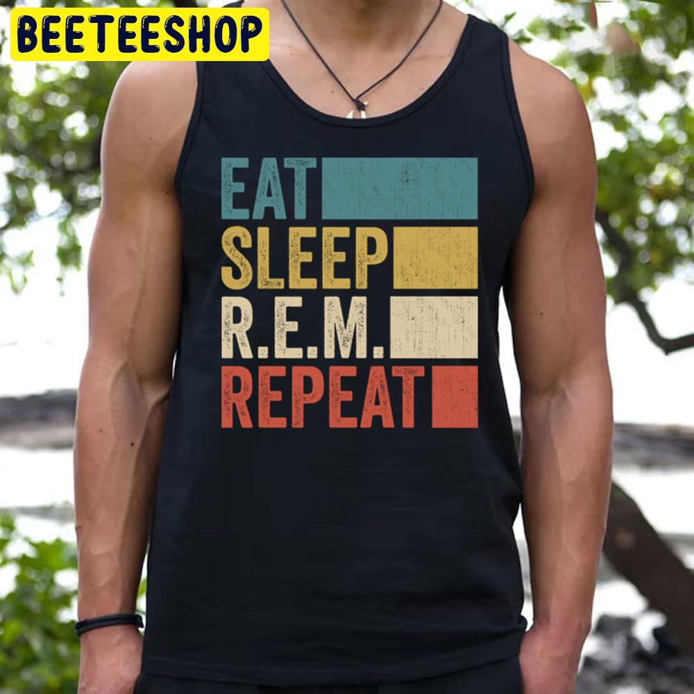 Funny Eat Sleep Rem Repeat Retro Vintage Trending Unisex T-Shirt Funny Eat Sleep Rem Repeat Retro Vintage Trending Unisex T-Shirt