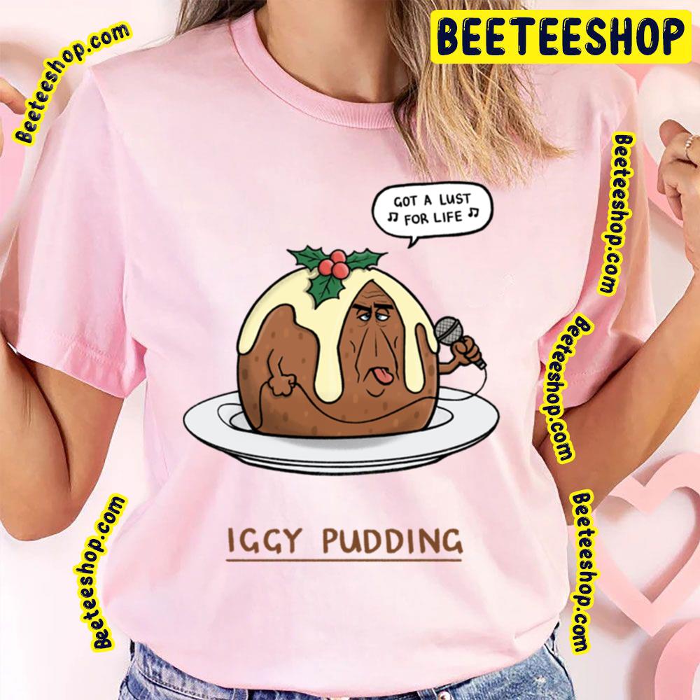 Funny Iggy Pudding Trending Unisex T-Shirt Funny Iggy Pudding Trending Unisex T-Shirt