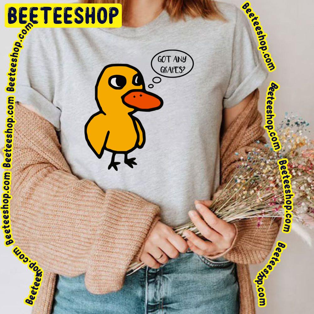 Got Any Grapes The Duck Song Trending Unisex T-Shirt Got Any Grapes The Duck Song Trending Unisex T-Shirt