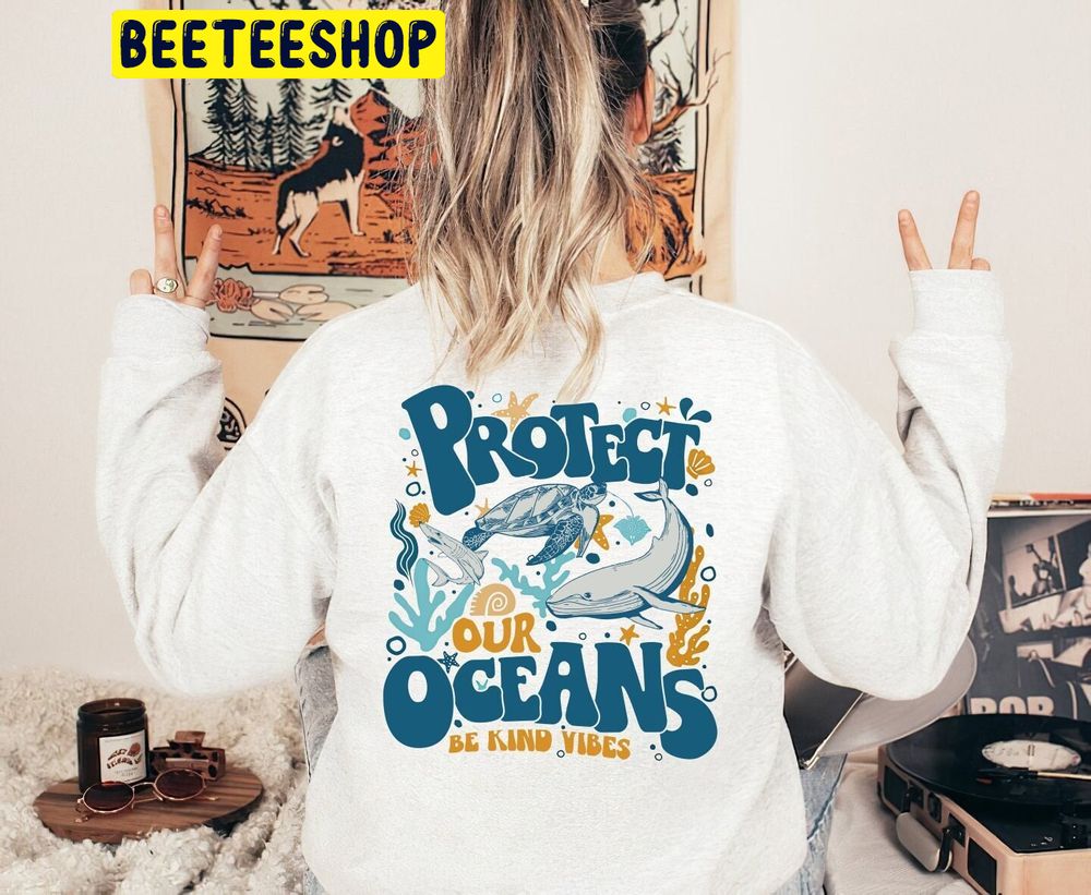 Groovy Protect Our Oceans Be Kind Vibes Trending Unisex Sweatshirt Groovy Protect Our Oceans Be Kind Vibes Trending Unisex Sweatshirt