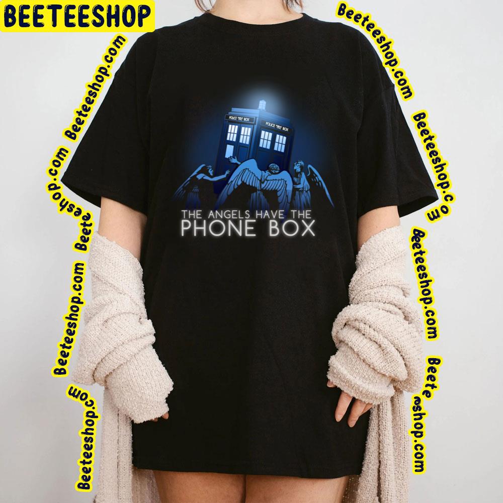 Have The Phone Box The Angels Trending Unisex T-Shirt Have The Phone Box The Angels Trending Unisex T-Shirt