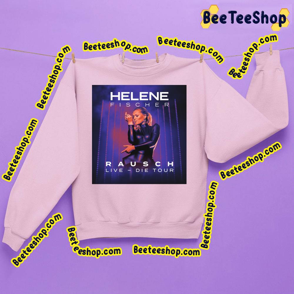 Helene Fischer Rausch Live Die Trending Unisex Sweatshirt Helene Fischer Rausch Live Die Trending Unisex Sweatshirt