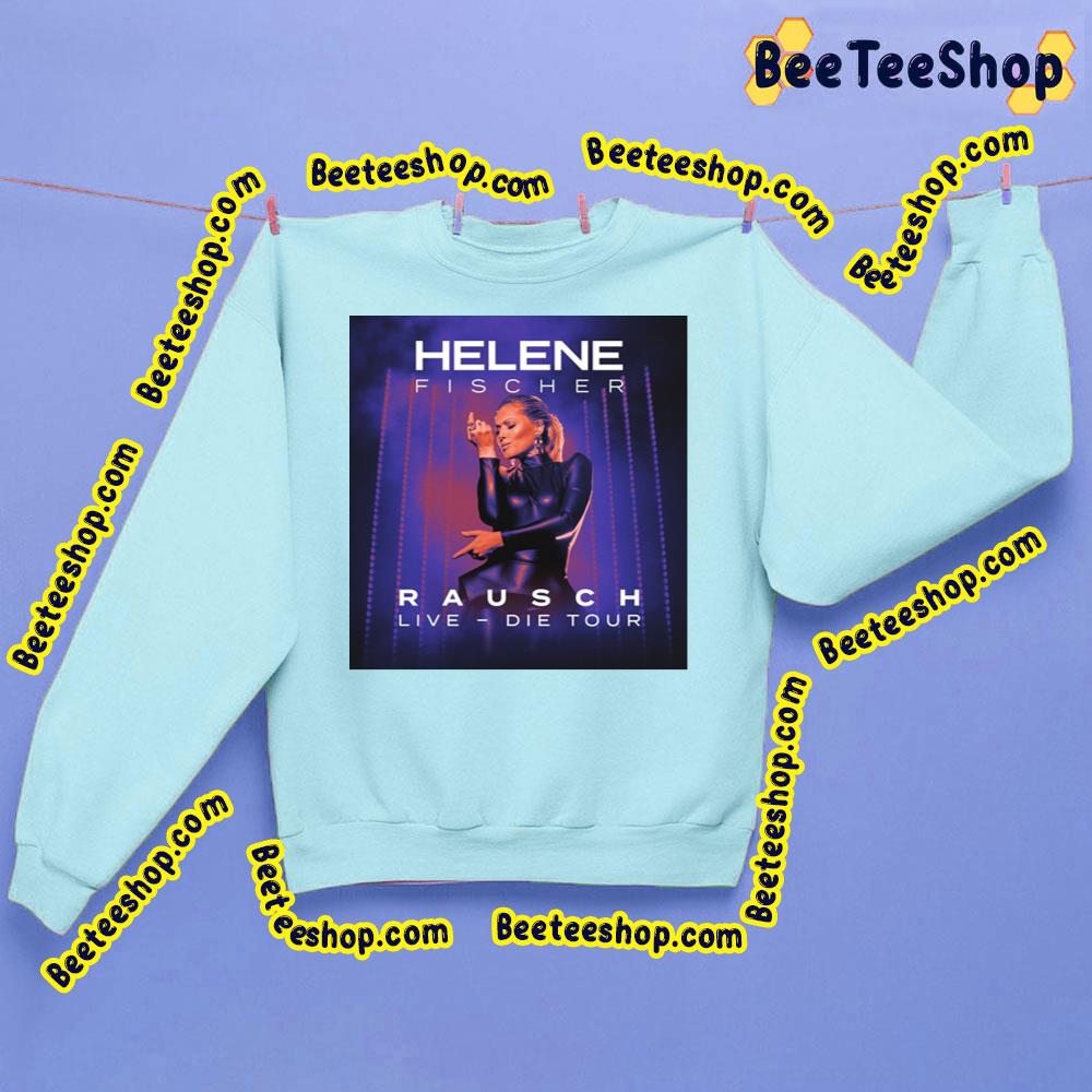 Helene Fischer Rausch Live Die Trending Unisex Sweatshirt Helene Fischer Rausch Live Die Trending Unisex Sweatshirt