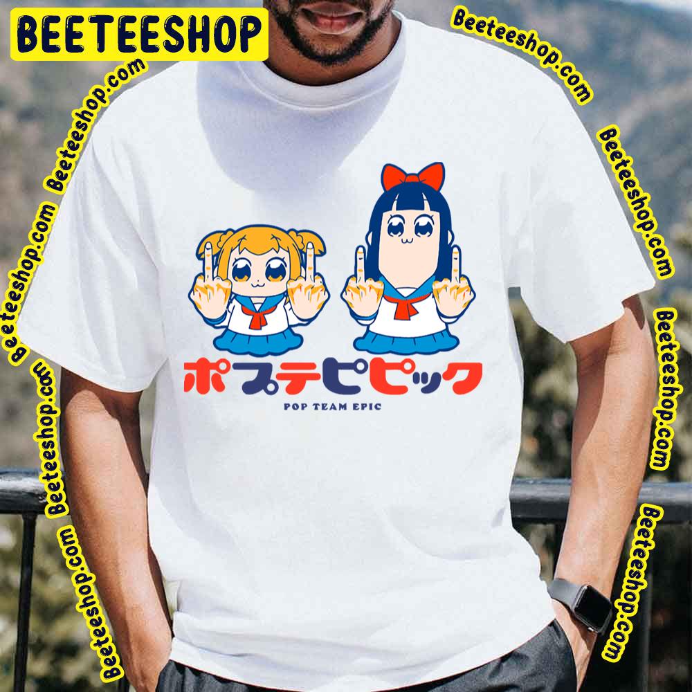 Hey Fuck Pipimi Popuko Pop Team Epic Trending Unisex T-Shirt Hey Fuck Pipimi Popuko Pop Team Epic Trending Unisex T-Shirt
