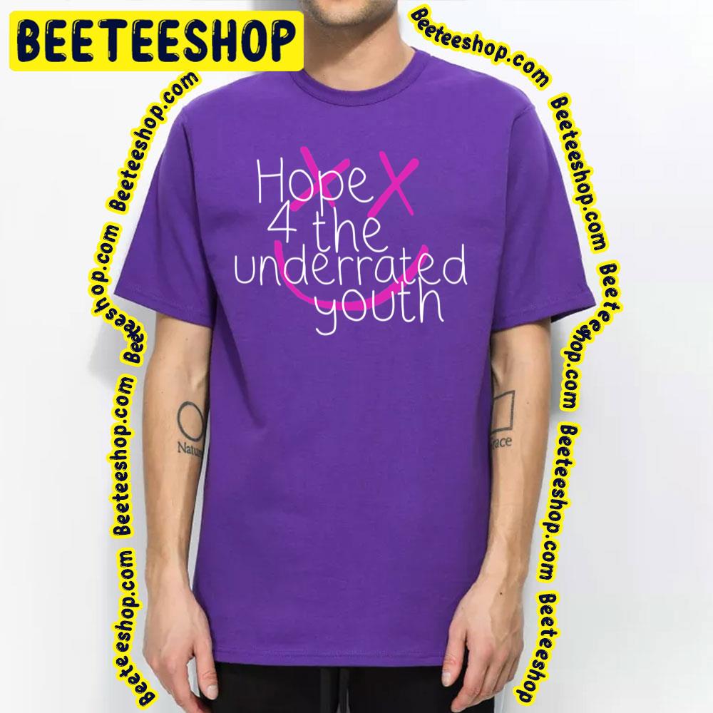 Hope For The Underrated Youth Trending Unisex T-Shirt Hope For The Underrated Youth Trending Unisex T-Shirt
