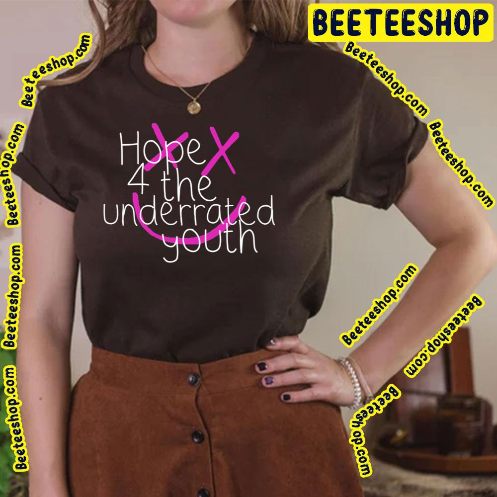 Hope For The Underrated Youth Trending Unisex T-Shirt Hope For The Underrated Youth Trending Unisex T-Shirt