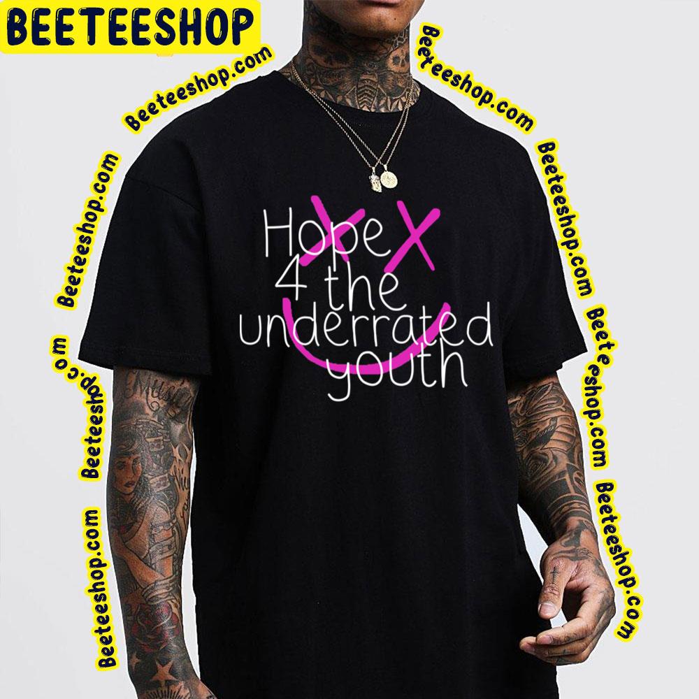Hope For The Underrated Youth Trending Unisex T-Shirt Hope For The Underrated Youth Trending Unisex T-Shirt