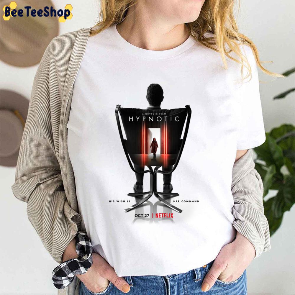Hypnotic His Wish Is Her Command Movie Trending Unisex T-Shirt Hypnotic His Wish Is Her Command Movie Trending Unisex T-Shirt
