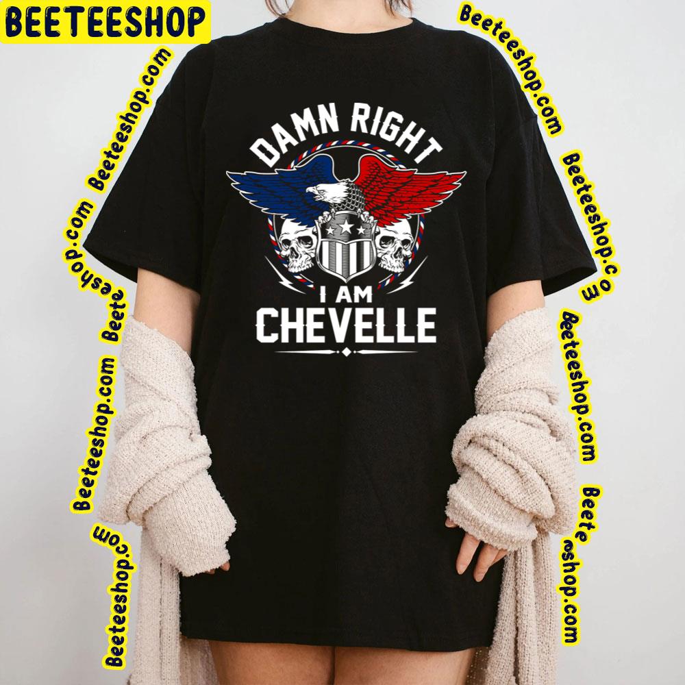 I Am Chevelle Trending Unisex T-Shirt I Am Chevelle Trending Unisex T-Shirt