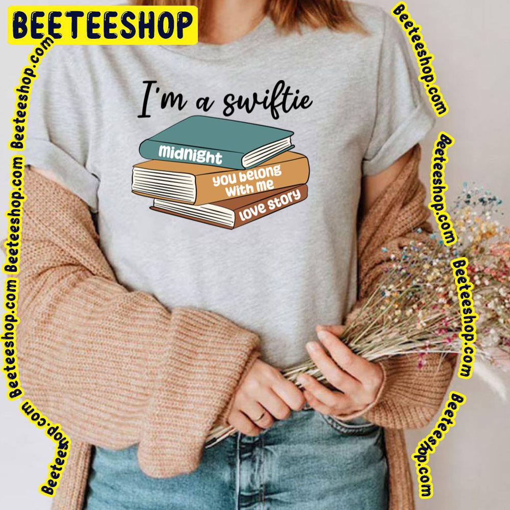 I Am Swiftie Midnight Love Story Lyrics Bookworm Trending Unisex T-Shirt I Am Swiftie Midnight Love Story Lyrics Bookworm Trending Unisex T-Shirt