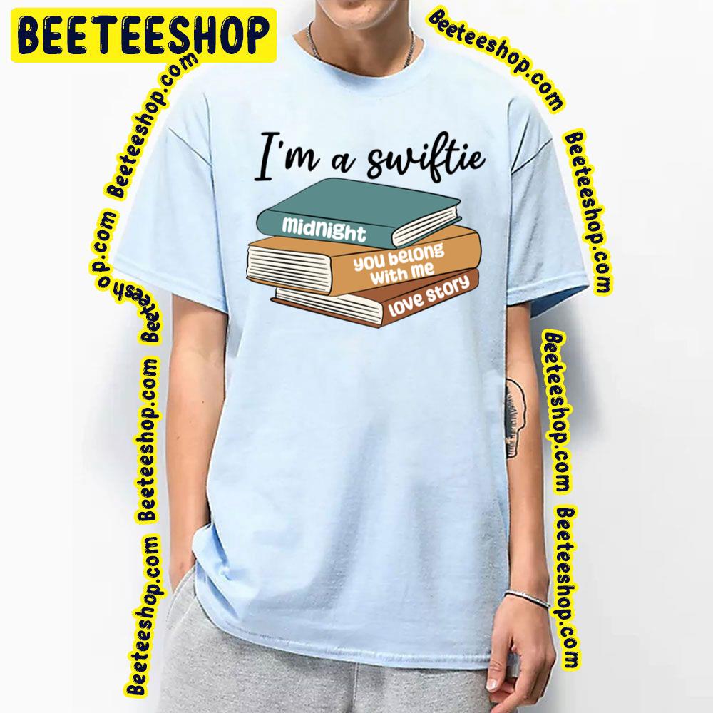 I Am Swiftie Midnight Love Story Lyrics Bookworm Trending Unisex T-Shirt I Am Swiftie Midnight Love Story Lyrics Bookworm Trending Unisex T-Shirt