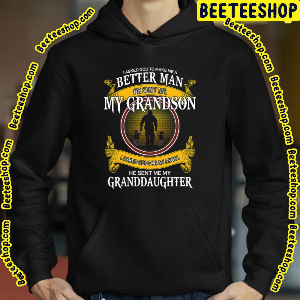 I Asked God To Make Me A Better Man He Sent Me My Grandson Trending Unisex T-Shirt I Asked God To Make Me A Better Man He Sent Me My Grandson Trending Unisex T-Shirt