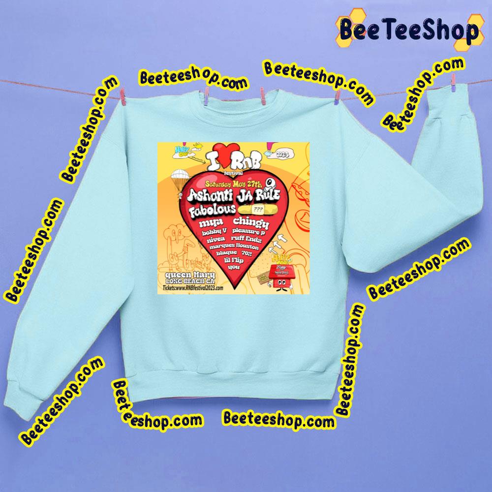 I Love Rnb Festival Ashatin Fabolous Ja Rule 2023 Trending Unisex Sweatshirt I Love Rnb Festival Ashatin Fabolous Ja Rule 2023 Trending Unisex Sweatshirt
