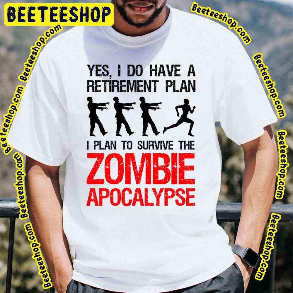 I Plan To Survive The Zombie Apocalypse Trending Unisex T-Shirt I Plan To Survive The Zombie Apocalypse Trending Unisex T-Shirt