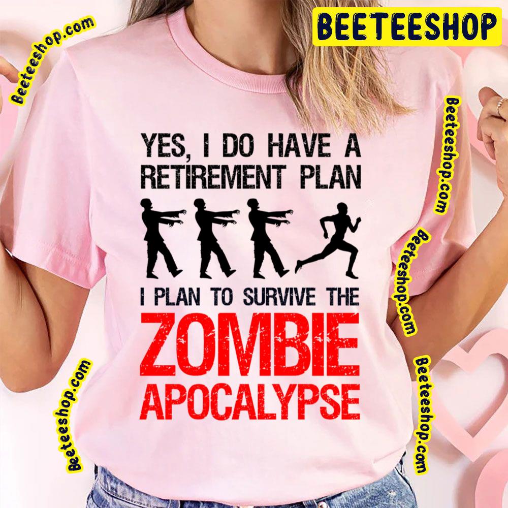 I Plan To Survive The Zombie Apocalypse Trending Unisex T-Shirt I Plan To Survive The Zombie Apocalypse Trending Unisex T-Shirt