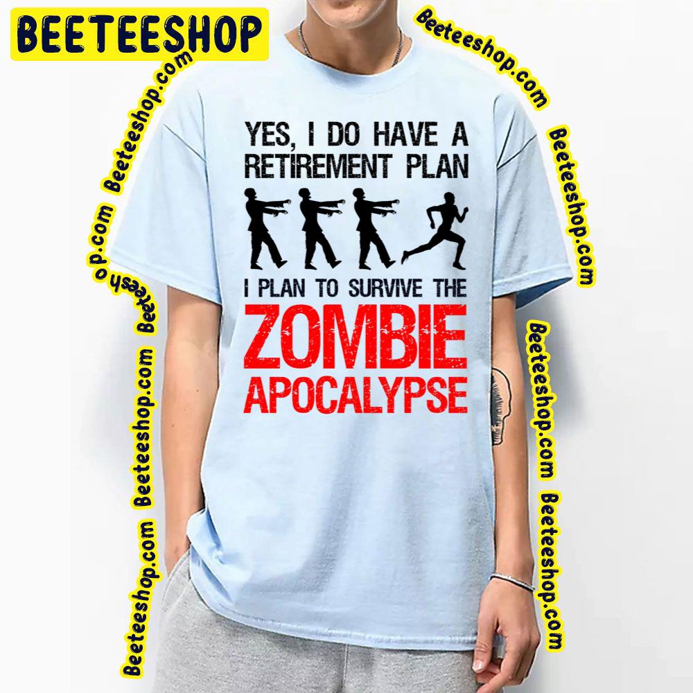 I Plan To Survive The Zombie Apocalypse Trending Unisex T-Shirt I Plan To Survive The Zombie Apocalypse Trending Unisex T-Shirt