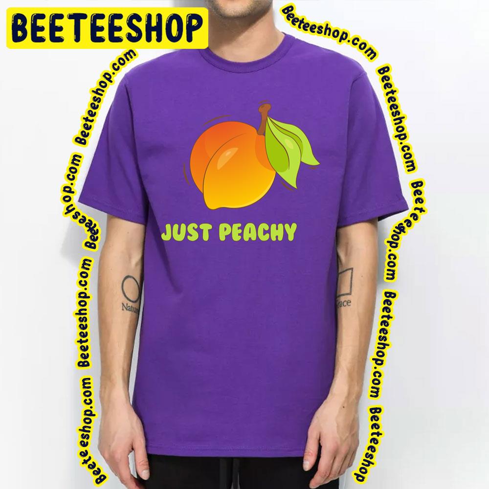 I Say It's Very Juicy Just Peachy Trending Unisex T-Shirt I Say It's Very Juicy Just Peachy Trending Unisex T-Shirt