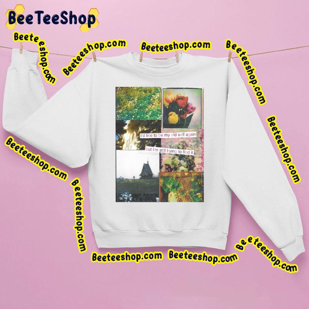 I’d Like To Be My Old Self Again Taylor Swift Trending Unisex Sweatshirt I’d Like To Be My Old Self Again Taylor Swift Trending Unisex Sweatshirt