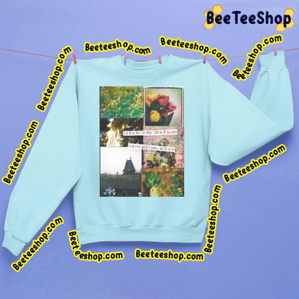 I’d Like To Be My Old Self Again Taylor Swift Trending Unisex Sweatshirt I’d Like To Be My Old Self Again Taylor Swift Trending Unisex Sweatshirt