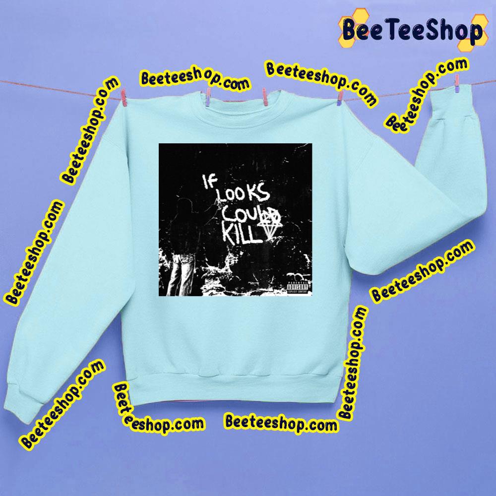 If Looks Could Kill Destroy Lonely 2023 Trending Unisex Sweatshirt If Looks Could Kill Destroy Lonely 2023 Trending Unisex Sweatshirt
