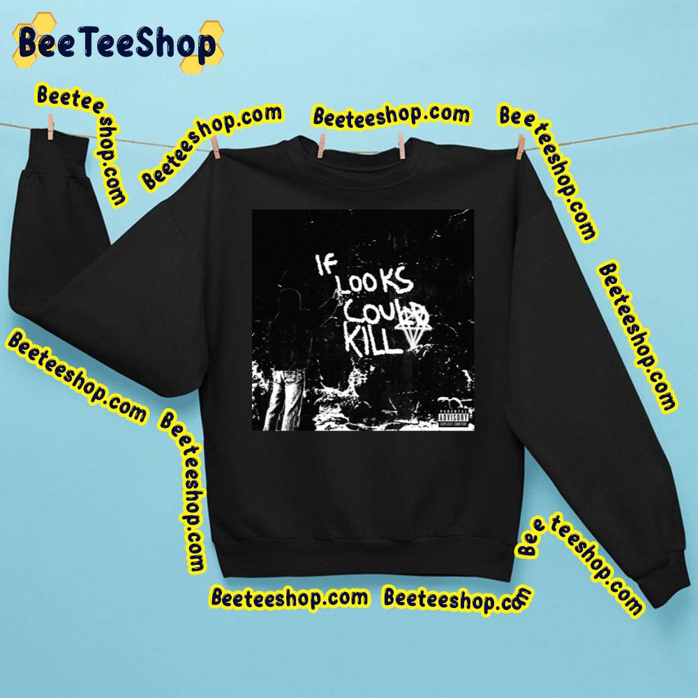 If Looks Could Kill Destroy Lonely 2023 Trending Unisex Sweatshirt If Looks Could Kill Destroy Lonely 2023 Trending Unisex Sweatshirt