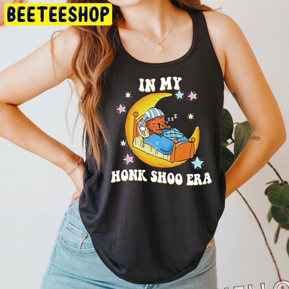 In My Honk Shoo Era Funny In My Honk Shoo Era Trending Unisex T-Shirt In My Honk Shoo Era Funny In My Honk Shoo Era Trending Unisex T-Shirt