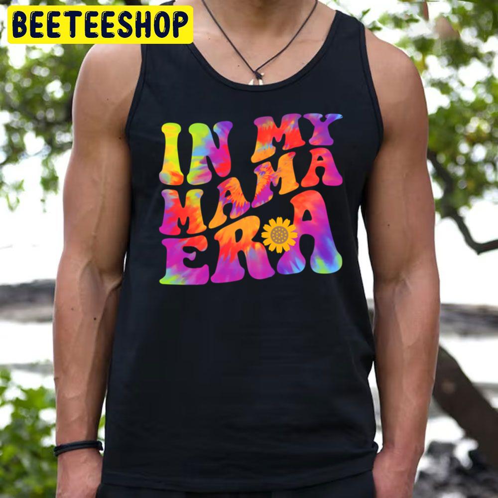 In My Mama Era Groovy Trending Unisex T-Shirt In My Mama Era Groovy Trending Unisex T-Shirt