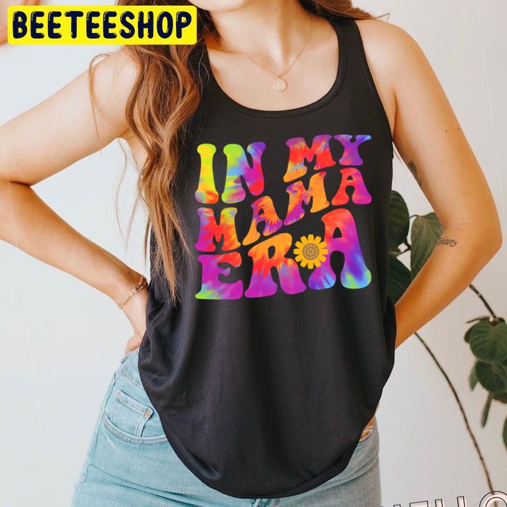 In My Mama Era Groovy Trending Unisex T-Shirt In My Mama Era Groovy Trending Unisex T-Shirt