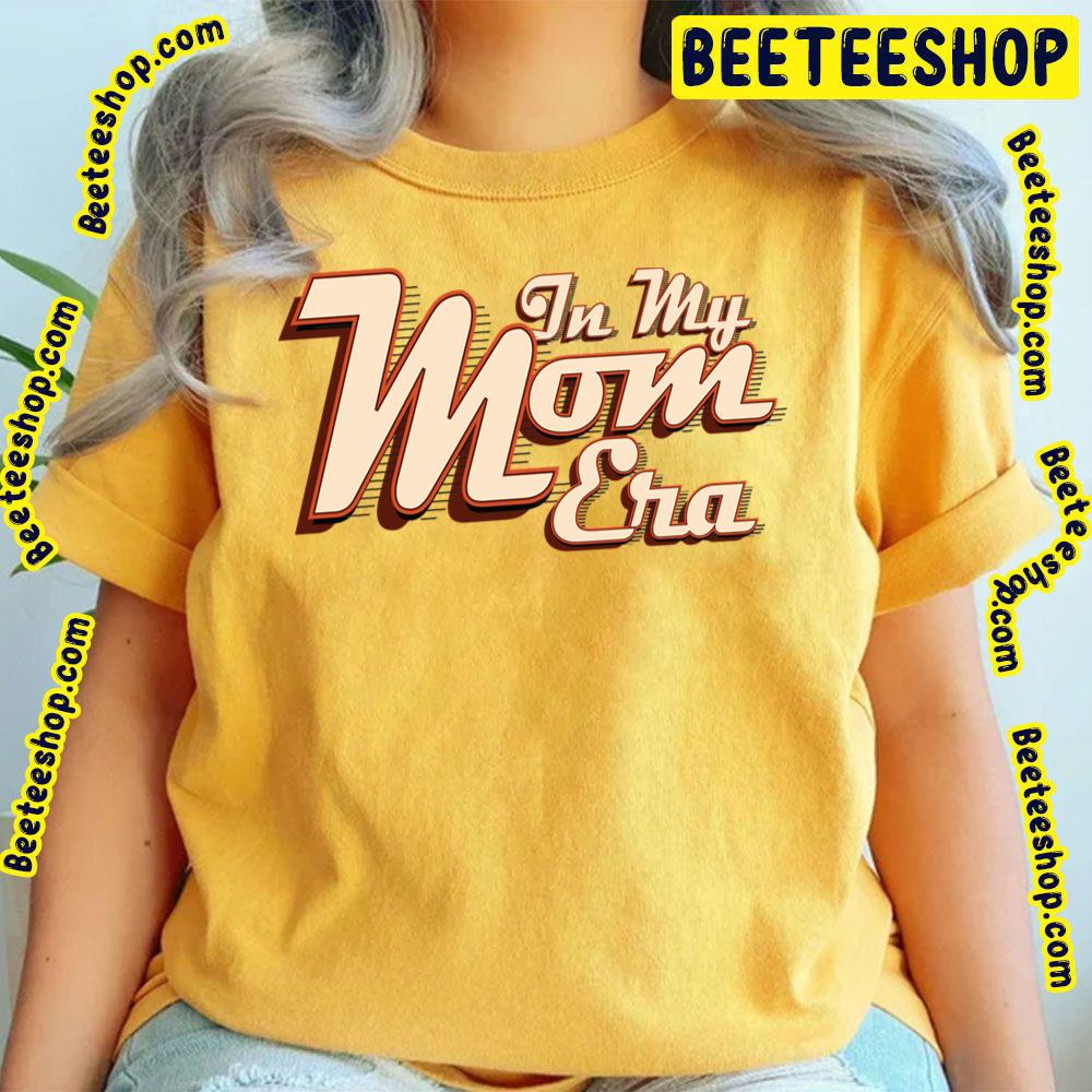 In My Mom Era Family Retro Vintage Trending Unisex T-Shirt In My Mom Era Family Retro Vintage Trending Unisex T-Shirt