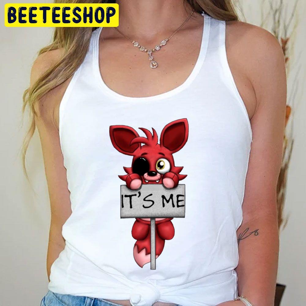 It's Me Fnaf Five Nights At Freddys Foxy Fox Trending Unisex T-Shirt It's Me Fnaf Five Nights At Freddys Foxy Fox Trending Unisex T-Shirt