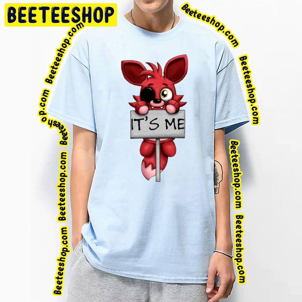 It's Me Fnaf Five Nights At Freddys Foxy Fox Trending Unisex T-Shirt It's Me Fnaf Five Nights At Freddys Foxy Fox Trending Unisex T-Shirt